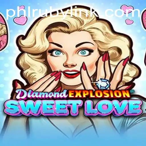 An Exciting Dive into DiamondExplosionSweetLove: Uncovering the Magic of phlruby